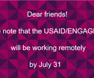 USAID/ENGAGE team will be working remotely